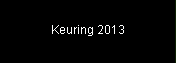 Keuring 2013